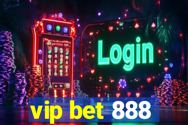 vip bet 888